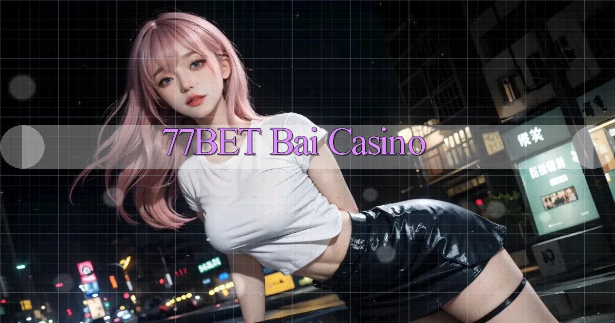 77bet bài casino