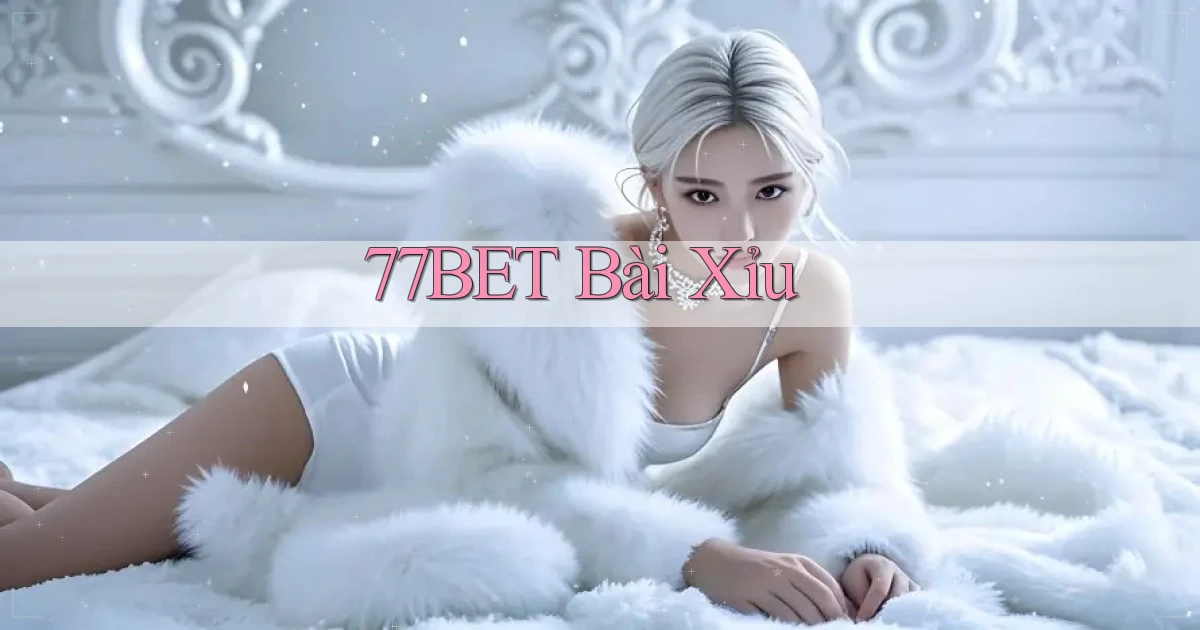 77bet bài xỉu