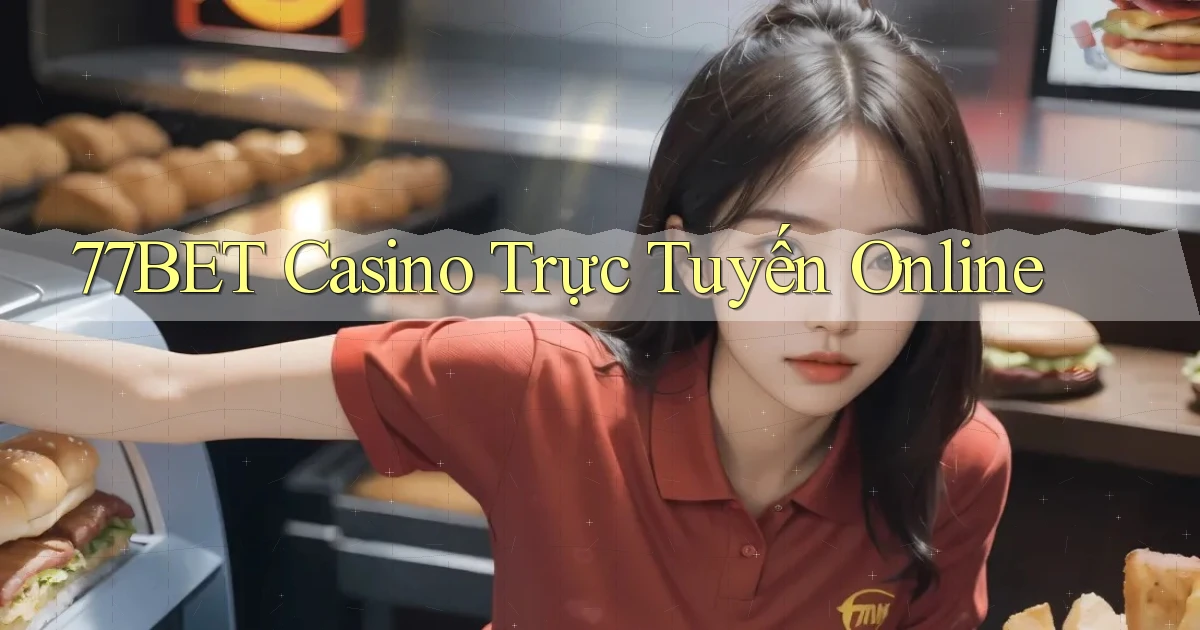 77bet casino trực tuyến online