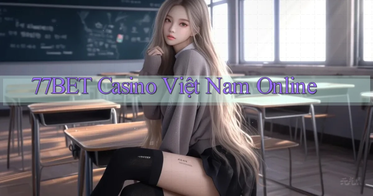 77bet casino việt nam online