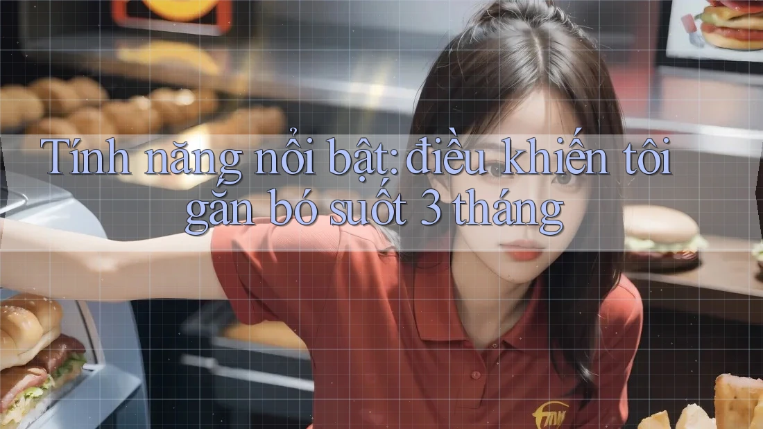 Tính năng nổi bật: điều khiến tôi gắn bó suốt 3 tháng