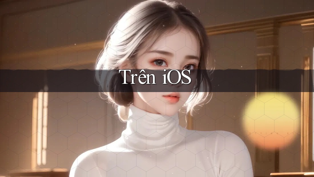 Trên iOS